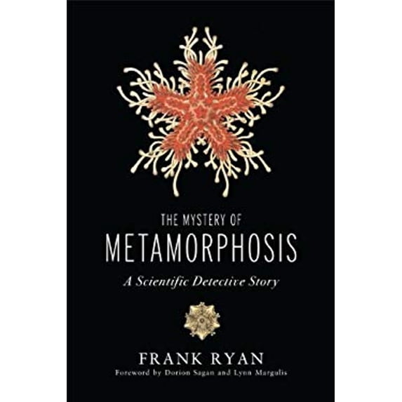 Pre-Owned The Mystery of Metamorphosis: A Scientific Detective Story (Hardcover) 1603583416 9781603583411