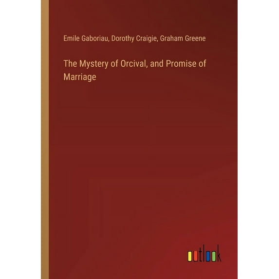 The Mystery of Orcival, and Promise of Marriage, (Paperback)