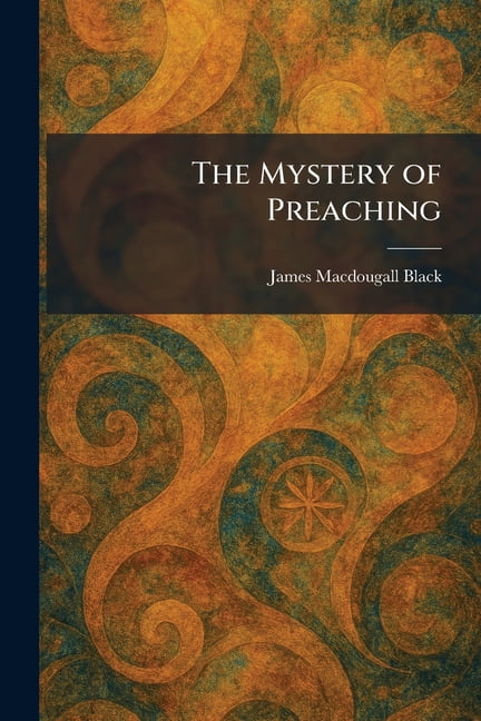 The Mystery of Preaching, (Paperback)