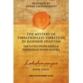 thumbnail image 1 of The Mystery of Vibrationless-Vibration in Kashmir Shaivism: : Vasugupta's Spanda Karika & Kshemaraja's Spanda Sandoha, (Paperback), 1 of 1