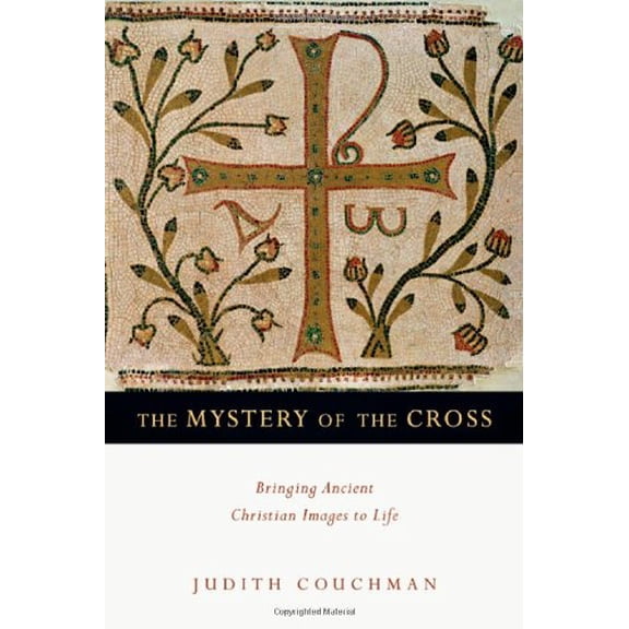 Pre-Owned The Mystery of the Cross: Bringing Ancient Christian Images to Life (Paperback) 0830835393 9780830835393