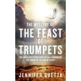 thumbnail image 1 of The Mystery of the Feast of Trumpets: The earth-shattering wake-up call announcing the coming of the King of Glory!, (Paperback), 1 of 1