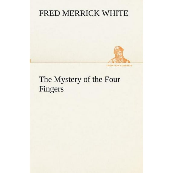 The Mystery of the Four Fingers (Paperback)