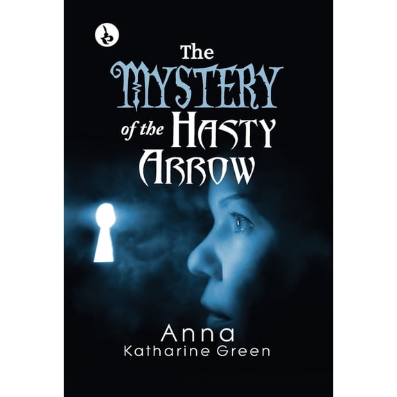 The Mystery of the Hasty Arrow, (Hardcover)
