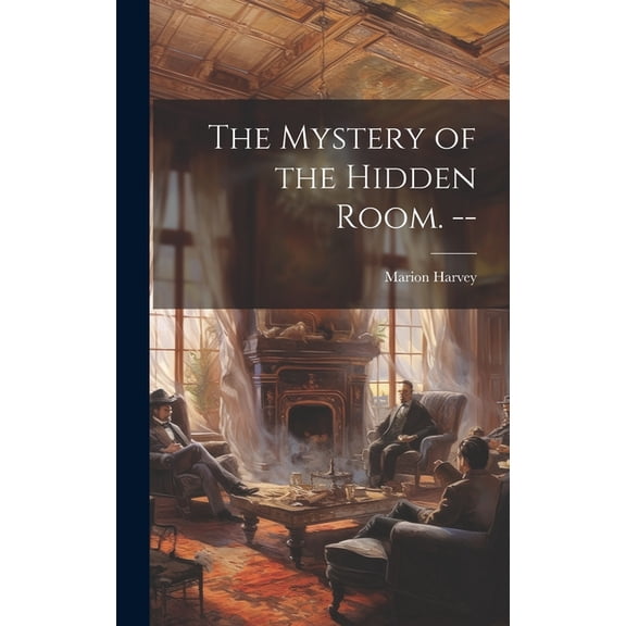 The Mystery of the Hidden Room. -- (Hardcover)