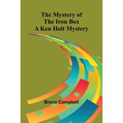 The Mystery of the Iron Box; A Ken Holt Mystery, Paperback