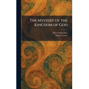The Mystery of the Kingdom of God, Hardcover