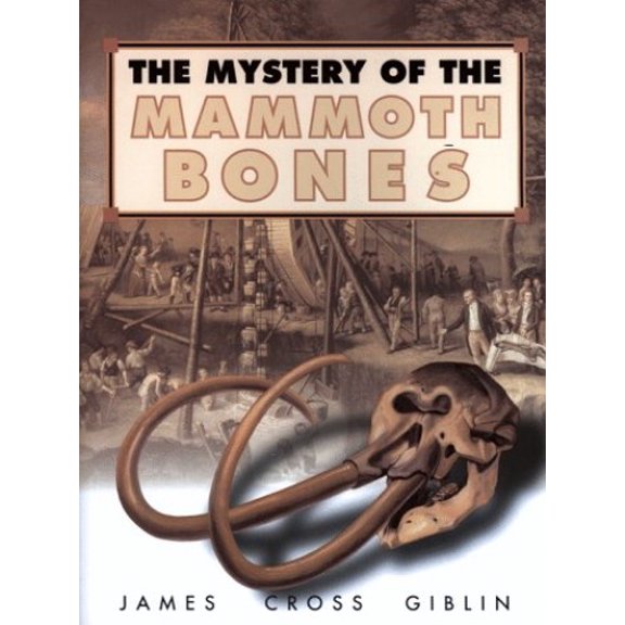 Pre-Owned The Mystery of the Mammoth Bones and How It Was Solved (Hardcover) by James Cross Giblin