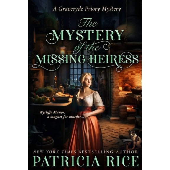 Gravesyde Priory Mysteries The Mystery of the Missing Heiress, Book 2, (Paperback)