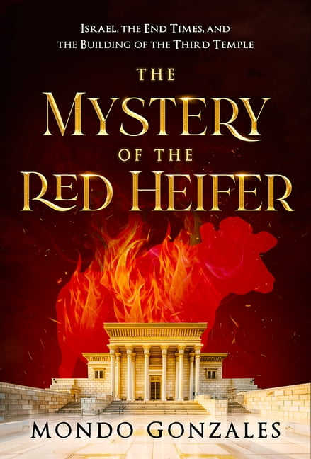 The Mystery of the Red Heifer: Israel, the End Times, and the Building of the Third Temple, (Paperback)