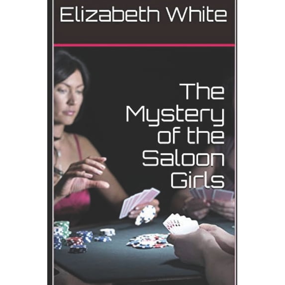 The Mystery of the Saloon Girls (Paperback)