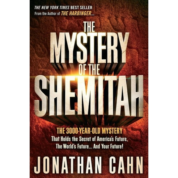 The Mystery of the Shemitah: The 3,000-Year-Old Mystery That Holds the Secret of America's Future, the World's Future, a, (Paperback)