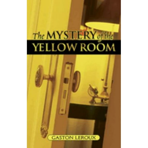 Pre-Owned The Mystery of the Yellow Room: Extraordinary Adventures of Joseph Rouletabille, Reporter (Paperback) 0486449289 9780486449289