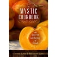 thumbnail image 1 of The Mystic Cookbook: The Secret Alchemy of Food (Paperback) by Denise Linn, Meadow Linn, 1 of 1