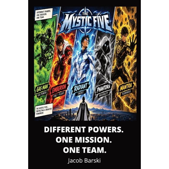 The Mystic Five: Story about friendship, teamwork, and action adventure. 6 x 9 inch 25 pages, (Paperback)