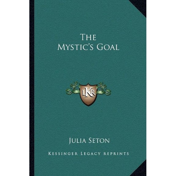 The Mystics Goal Paperback 1162634367 9781162634364 Julia Seton