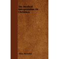 thumbnail image 1 of The Mystical Interpretation Of Christmas (Paperback), 1 of 1