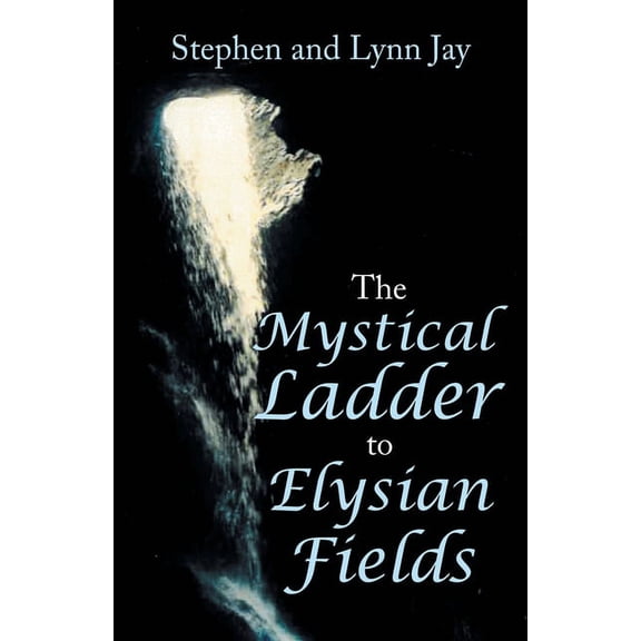 The Mystical Ladder to Elysian Fields, (Paperback)