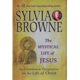 thumbnail image 1 of Pre-Owned The Mystical Life of Jesus: An Uncommon Perspective on the Life of Christ (Hardcover) 052595001X 9780525950011, 1 of 1