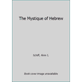 thumbnail image 1 of Pre-Owned The Mystique of Hebrew (Hardcover) 0884001903 9780884001904, 1 of 1