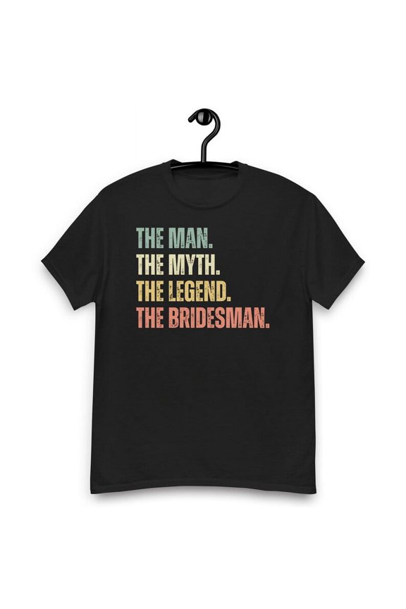 The Myth The Legend The Bridesman Wedding Gift T-Shirt