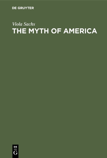 The Myth of America: Essays in the Structures of Literary Imagination, (Hardcover)