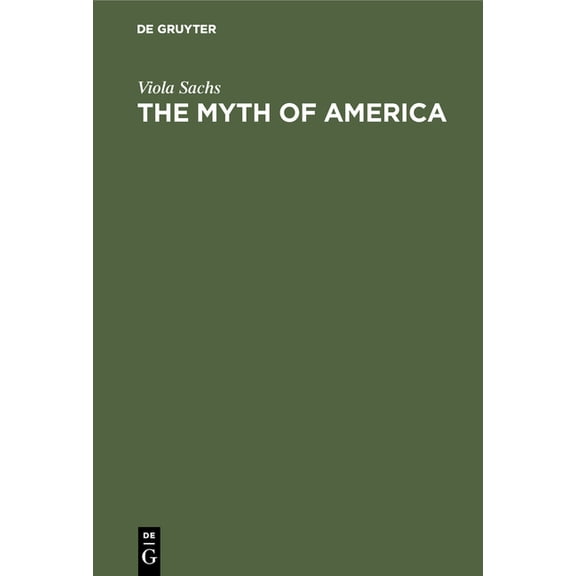 The Myth of America: Essays in the Structures of Literary Imagination, (Hardcover)