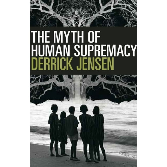 The Myth of Human Supremacy, (Paperback)