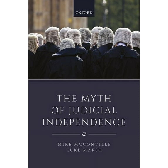 Myth of Judicial Independence, (Hardcover)