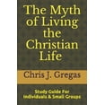 thumbnail image 1 of The Myth of Living the Christian Life - Study Guide (Paperback), 1 of 1