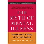The Myth of Mental Illness Foundations of a Theory of Personal Conduct, Paperback