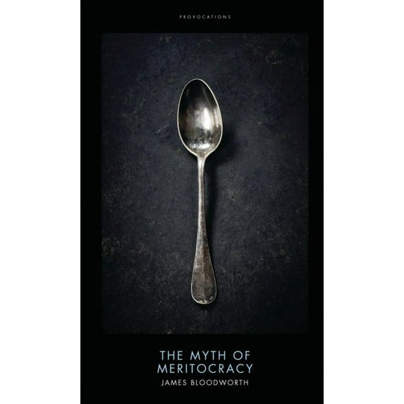 Provocations The Myth of Meritocracy, (Hardcover)