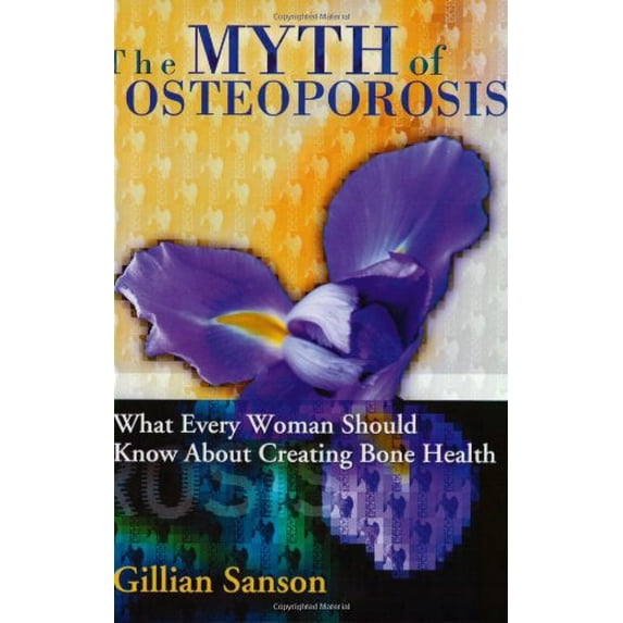 Pre-Owned The Myth Of Osteoporosis (Paperback) 0972123342 9780972123341