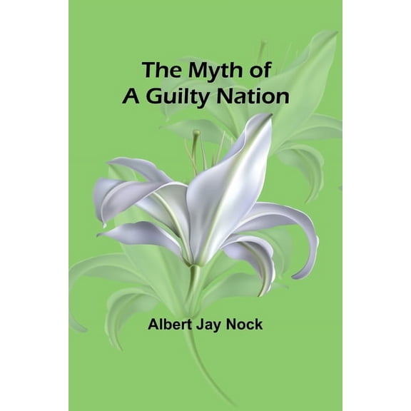 The Myth of a Guilty Nation, (Paperback)