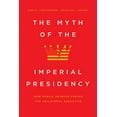 thumbnail image 1 of The Myth of the Imperial Presidency : How Public Opinion Checks the Unilateral Executive (Edition 1) (Hardcover), 1 of 1