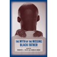 thumbnail image 1 of The Myth of the Missing Black Father, (Hardcover), 1 of 1