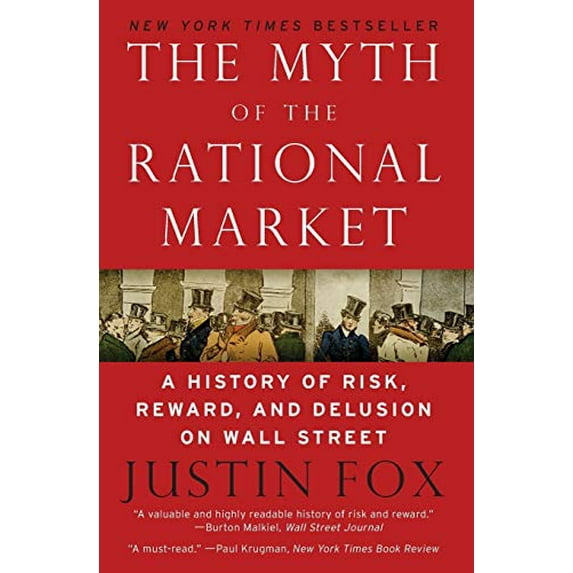 Pre-Owned The Myth of the Rational Market: A History of Risk, Reward, and Delusion on Wall Street (Paperback) 0060599030 9780060599034