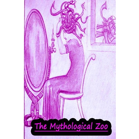 The Mythological Zoo Paperback 147810967X 9781478109679 Oliver Herford