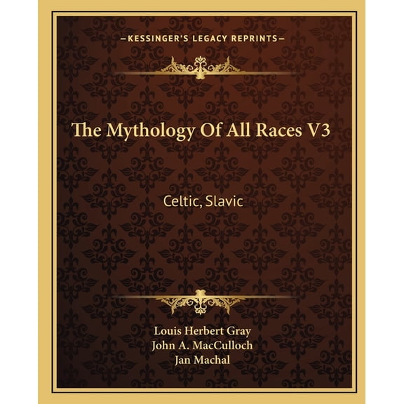 The Mythology Of All Races V3 : Celtic, Slavic (Paperback)