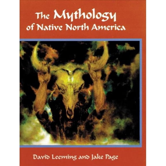 Pre-Owned The Mythology of Native North America (Paperback) 0806132396 9780806132396