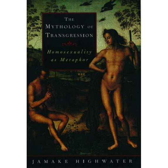 Pre-Owned The Mythology of Transgression: Homosexuality as Metaphor Paperback