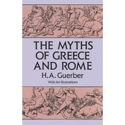 Anthropology & Folklore S The Myths of Greece and Rome, Paperback