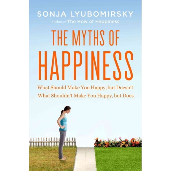 Pre-Owned The Myths of Happiness: What Should Make You Happy, but Doesn't, What Shouldn't Make You Happy, but Does
