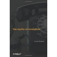 thumbnail image 1 of Pre-Owned The Myths of Innovation (Hardcover) 0596527055 9780596527051, 1 of 1