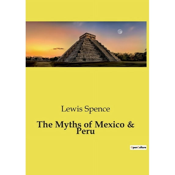 The Myths of Mexico & Peru, (Paperback)