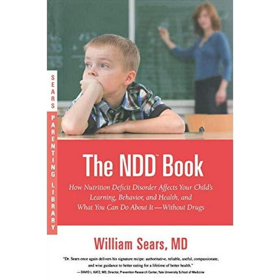 Pre-Owned The N.D.D. Book: How Nutrition Deficit Disorder Affects Your Child's Learning, Behavior, and Health, and What You Can Do About It--Without Drugs (Paperback) 0316043443 9780316043441