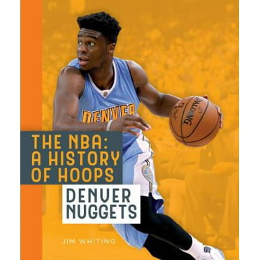 Pre-Owned The NBA: A History of Hoops: The NBA: A History of Hoops: Denver Nuggets (Edition 2) (Paperback)