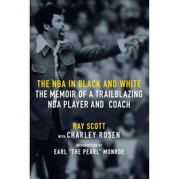 Pre-Owned The NBA in Black and White: The Memoir of a Trailblazing NBA Player and Coach (Hardcover) 164421198X 9781644211984