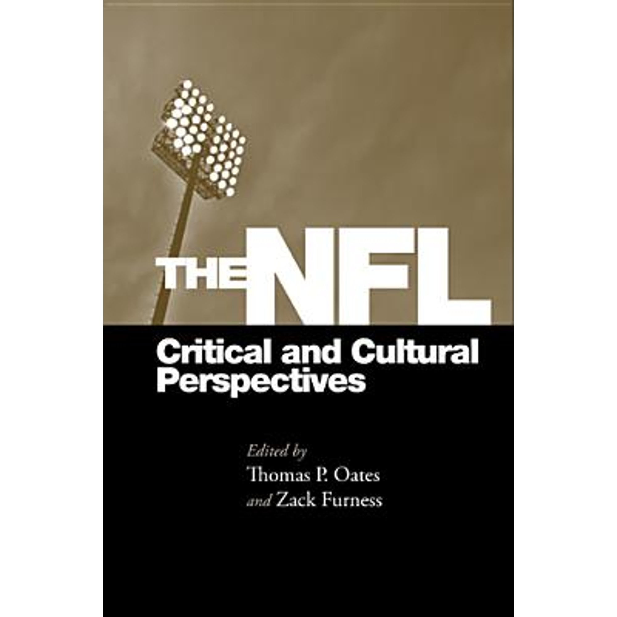 Pre-Owned The NFL: Critical and Cultural Perspectives (Hardcover 9781439909577) by Thomas Oates, Zack Furness