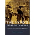 thumbnail image 1 of The Nypd's First Fifty Years: Politicians, Police Commissioners, and Patrolmen, (Hardcover), 1 of 1
